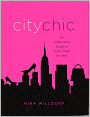 City Chic: An Urban Girl's Guide to Livin' Large on Less