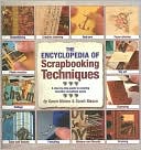 Encyclopedia of Scrapbooking Techniques: A Step-by-Step Visual Guide to Creating Beautiful Scrapbook Pages