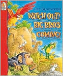 Watch Out! Big Bro's Coming!