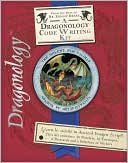 Dragonology Code-Writing Kit: From the Desk of Dr. Ernest Drake