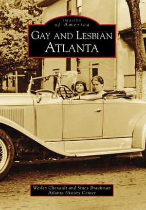 Gay and Lesbian Atlanta, Georgia (Images of America Series)