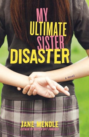 My Ultimate Sister Disaster: A Novel