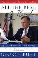 All the Best, George Bush: My Life in Letters and Other Writings
