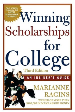 Winning Scholarships For College: An Insider's Guide