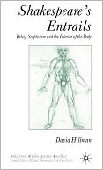 Shakespeare's Entrails: Belief, Scepticism and the Interior of the Body