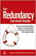 The Redundancy Survival Guide: Assess Your Legal Rights, Explore Career Options and Turn Redundancy Into Opportunity