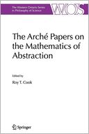 The Arche Papers on the Mathematics of Abstraction