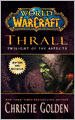 World of Warcraft: Thrall: Twilight of the Aspects