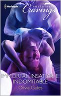 Immortal, Insatiable, Indomitable