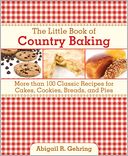 The Little Book of Country Baking: Classic Recipes for Cakes, Cookies, Breads, and Pies