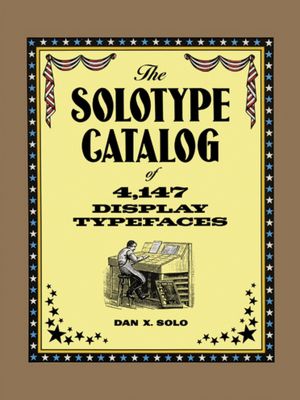 The Solotype Catalog of 4,147 Display Typefaces