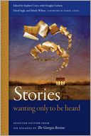 Stories Wanting Only to Be Heard: Selected Fiction from Six Decades of the Georgia Review