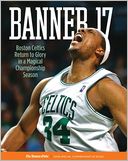 Banner 17: Boston Celtics Return to Glory in a Magical Championship Season