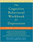 The Cognitive Behavioral Workbook for Depression: A Step-by-Step Program