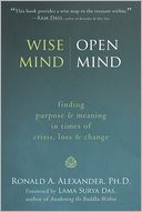 Wise Mind, Open Mind: Finding Purpose and Meaning in Times of Crisis, Loss, and Change