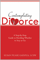 Contemplating Divorce: A Step-by-Step Guide to Deciding Whether to Stay or Go