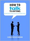 download How To Talk To Anyone : Secrets To Being A Great Conversation Starter! (Special Edition) book