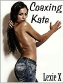 Coaxing Kate