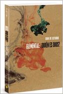 Elemental: 'Quien es Dios?, Guia del alumno