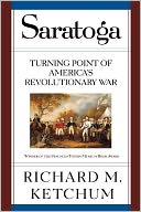 Saratoga: Turning Point of America's Revolutionary War