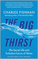 The Big Thirst: The Secret Life and Turbulent Future of Water