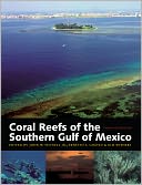 Coral Reefs of the Southern Gulf of Mexico