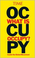 TIME What Is Occupy?: Inside the Global Movement