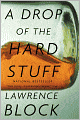 A Drop of the Hard Stuff (Matthew Scudder Series #17)