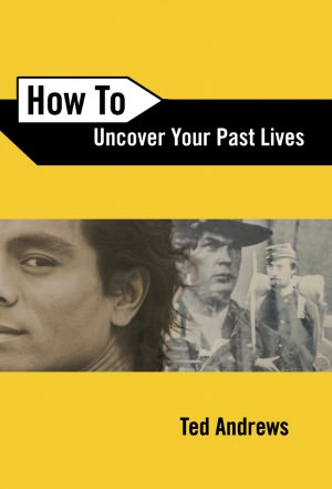 How To Uncover Your Past Lives