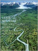 Leave No Trace: The Vanishing North American Wilderness