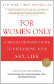 For Women Only: A Revolutionary Guide to Reclaiming Your Sex Life