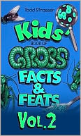 The Kids' Book of Gross Facts and Feats, Vol. 2