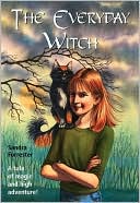 Everyday Witch: A Tale of Magic and High Adventure