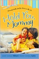 Hold You Mommy: Moments with God for Moms on the Go
