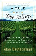 Tale of Two Valleys: Wine, Wealth and the Battle for the Good Life in Napa and Sonoma