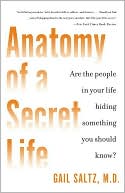 Anatomy of a Secret Life: Are the People in Your Life Hiding Something You Should Know?