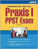 Master The Praxis 1: PPST Exam: Jump-Start Your Teaching Career and Get the Praxis Scores You Need