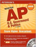 Master AP U.S Government and Politics: Everything You Need to Get AP* Credit and a Head Start on College