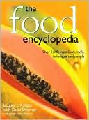 Food Encyclopedia: Over 8,000 Ingredients, Tools, Techniques and People