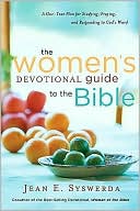 The Women's Devotional Guide to the Bible: A One-Year Plan for Studying, Praying, and Responding to God's Word
