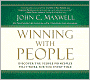 Winning with People: Discover the People Principles That Work for You Every Time