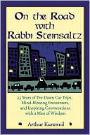 On the Road with Rabbi Steinsaltz: 25 Years of Pre-Dawn Car Trips, Mind-Blowing Encounters, and Inspiring Conversations with a Man of Wisdom
