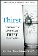 Thirst: Fighting the Corporate Theft of Our Water