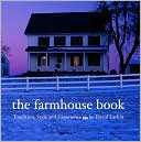 The Farmhouse Book: Tradition, Style, and Experience