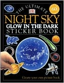 The Ultimate Night Sky Glow in the Dark Sticker Book (Ultimate Sticker Books Gow in the Dark Series)