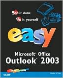 Easy Microsoft Office Outlook 2003 (Easy Series)