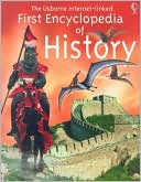 The Usborne Internet-Linked First Encyclopedia of History