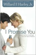 I Promise You: Preparing for a Marriage That Will Last a Lifetime