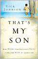 That's My Son: How Moms Can Influence Boys to Become Men of Character