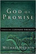 God of Promise: Introducing Covenant Theology